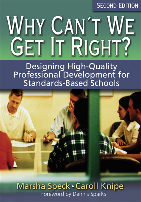 Why Can′t We Get It Right? (Designing High-Quality Professional Development for Standards-Based Schools) - 9781412906524 by Marsha Speck, Caroll Knipe, 9781412906524