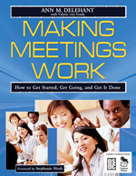Making Meetings Work (How to Get Started, Get Going, and Get It Done) - 9781412914611 by Ann M. Delehant, 9781412914611