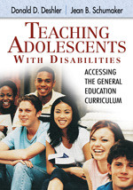 Teaching Adolescents With Disabilities: (Accessing the General Education Curriculum) by Donald D. Deshler, Jean B. Schumaker, 9781412914895