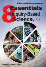 Eight Essentials of Inquiry-Based Science, K-8 - 9781412914994 by Elizabeth Hammerman, 9781412914994