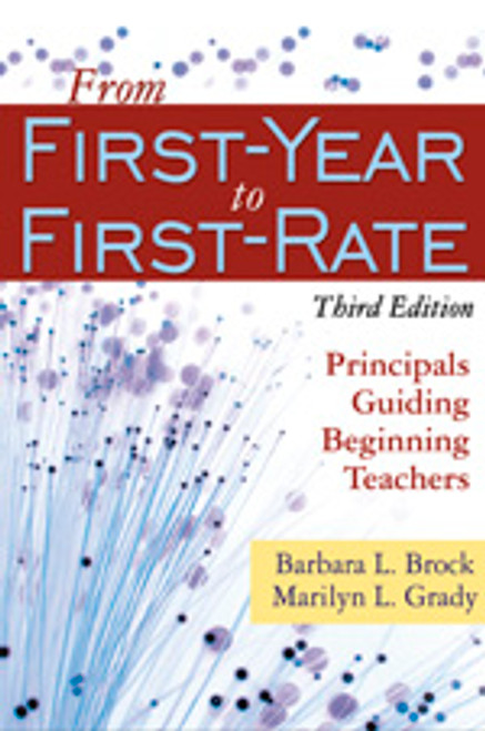 From First-Year to First-Rate (Principals Guiding Beginning Teachers) by Barbara L. Brock, Marilyn L. Grady, 9781412916035