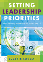 Setting Leadership Priorities (What's Necessary, What's Nice, and What's Got to Go) - 9781412915762 by Suzette Lovely, 9781412915762