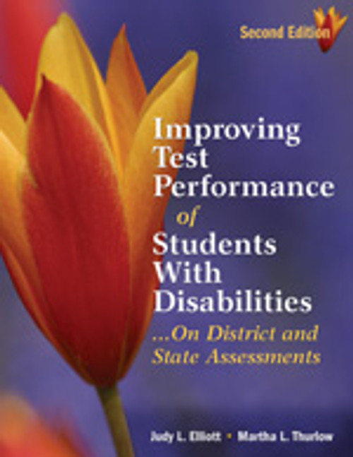 Improving Test Performance of Students With Disabilities...On District and State Assessments - 9781412917285 by Judy L. Elliott, Martha L. Thurlow, 9781412917285