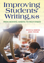 Improving Students′ Writing, K-8 (From Meaning-Making to High Stakes!) - 9781412917124 by Diane M. Barone, Joan M. Taylor, 9781412917124