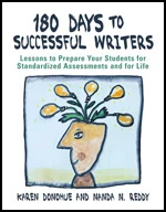 180 Days to Successful Writers (Lessons to Prepare Your Students for Standardized Assessments and for Life) - 9781412924498 by Karen Donohue, Nanda N. Reddy, 9781412924498
