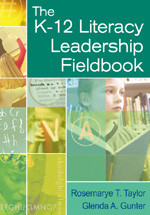 The K-12 Literacy Leadership Fieldbook by Rosemarye T. Taylor, Glenda A. Gunter, 9781412917513
