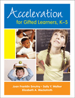 Acceleration for Gifted Learners, K-5 by Joan Franklin Smutny, Sally Y. Walker, Elizabeth A. Meckstroth, 9781412925662