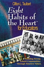 Eight Habits of the Heart™ for Educators (Building Strong School Communities Through Timeless Values) by Clifton L. Taulbert, 9781412926317