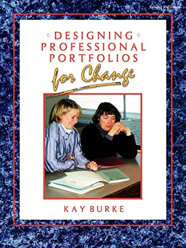 Designing Professional Portfolios for Change by Kay Burke, 9781575170565