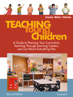 Teaching Young Children, Preschool-K (A Guide to Planning Your Curriculum, Teaching Through Learning Centers, and Just About Everything Else) by Dianne Miller Nielsen, 9781412926737