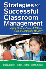 Strategies for Successful Classroom Management (Helping Students Succeed Without Losing Your Dignity or Sanity) by Brian D. Mendler, Richard L. Curwin, Allen N. Mendler, 9781412937849