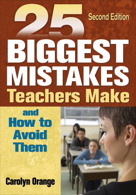 25 Biggest Mistakes Teachers Make and How to Avoid Them - 9781412937887 by Carolyn Orange, 9781412937887