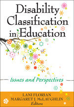 Disability Classification in Education (Issues and Perspectives) by Lani Florian, Margaret J. McLaughlin, 9781412938761