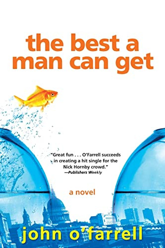 The Best a Man Can Get by John O'Farrell, 9780802144683