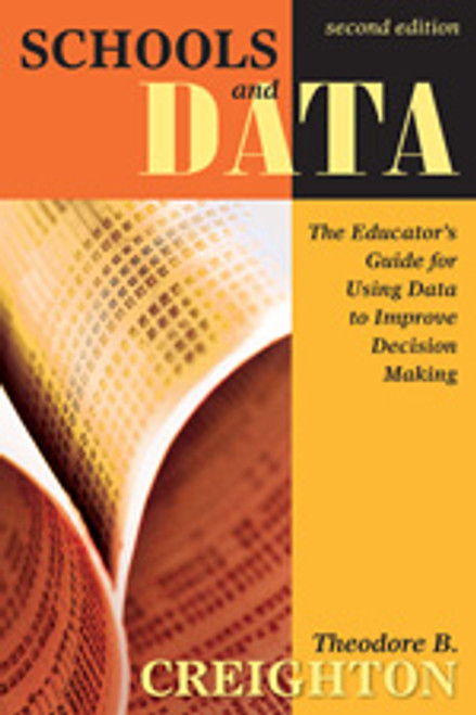 Schools and Data (The Educator′s Guide for Using Data to Improve Decision Making) by Theodore B. Creighton, 9781412937320