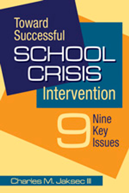 Toward Successful School Crisis Intervention (9 Key Issues) - 9781412948876 by Charles M. Jaksec III, 9781412948876