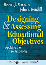 Designing and Assessing Educational Objectives (Applying the New Taxonomy) - 9781412940344 by Robert J. Marzano, John S. Kendall, 9781412940344