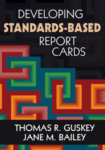 Developing Standards-Based Report Cards - 9781412940870 by Thomas R. Guskey, Jane M. Bailey, 9781412940870
