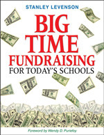 Big-Time Fundraising for Today′s Schools by Stanley Levenson, 9781412939164