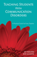 Teaching Students With Communication Disorders (A Practical Guide for Every Teacher) by Jim Ysseldyke, Bob Algozzine, 9781412939034