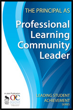 The Principal as Professional Learning Community Leader by Ontario Principals′ Council, 9781412963138