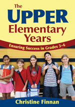 The Upper Elementary Years (Ensuring Success in Grades 3-6) by Christine Finnan, 9781412940993