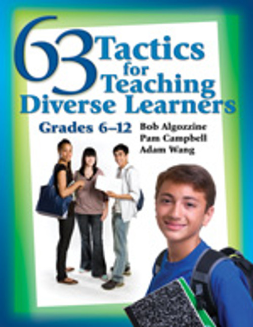 63 Tactics for Teaching Diverse Learners, Grades 6-12 by Bob Algozzine, Pam Campbell, Adam Wang, 9781412942416