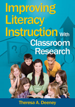 Improving Literacy Instruction With Classroom Research - 9781412940887 by Theresa A. Deeney, 9781412940887