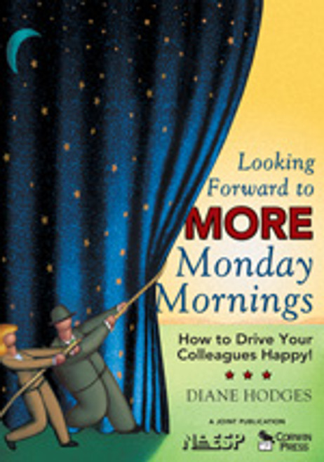 Looking Forward to MORE Monday Mornings (How to Drive Your Colleagues Happy!) - 9781412942188 by Diane Hodges, 9781412942188