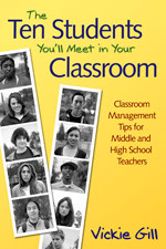 The Ten Students You′ll Meet in Your Classroom (Classroom Management Tips for Middle and High School Teachers) - 9781412949118 by Vickie Gill, 9781412949118