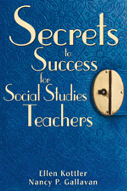 Secrets to Success for Social Studies Teachers - 9781412950268 by Ellen Kottler, Nancy P. Gallavan, 9781412950268