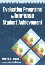 Evaluating Programs to Increase Student Achievement by Martin H. Jason, 9781412951258