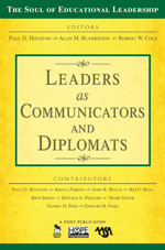 Leaders as Communicators and Diplomats by Paul D. Houston, Alan M. Blankstein, Robert W. Cole, 9781412949446