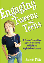 Engaging ′Tweens and Teens (A Brain-Compatible Approach to Reaching Middle and High School Students) by Raleigh Philp, 9781890460495