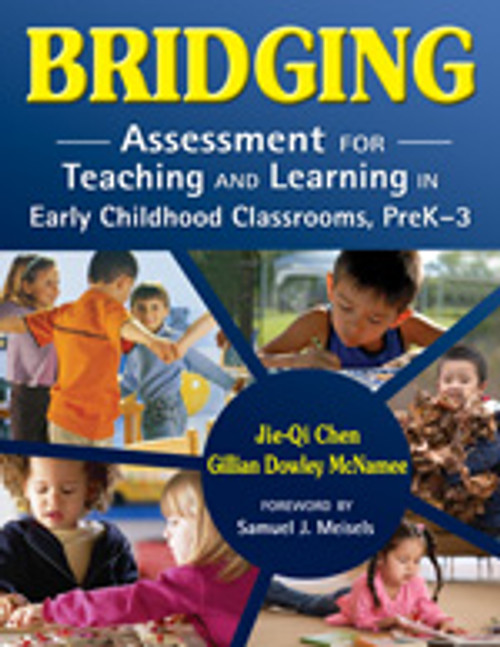 Bridging (Assessment for Teaching and Learning in Early Childhood Classrooms, PreK-3) by Jie-Qi Chen, Gillian Dowley McNamee, 9781412950107