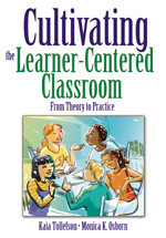 Cultivating the Learner-Centered Classroom (From Theory to Practice) by Kaia Tollefson, Monica K. Osborn, 9781412949972