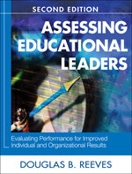 Assessing Educational Leaders (Evaluating Performance for Improved Individual and Organizational Results) by Douglas B. Reeves, 9781412951173
