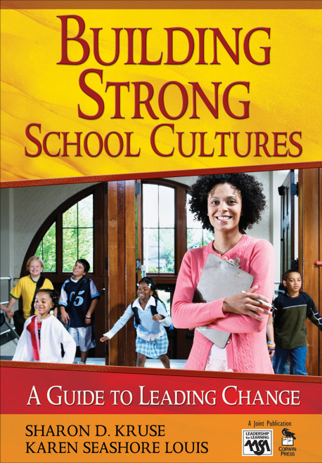 Building Strong School Cultures (A Guide to Leading Change) - 9781412951814 by Sharon D. Kruse, Karen Seashore Louis, 9781412951814