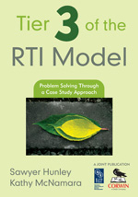 Tier 3 of the RTI Model (Problem Solving Through a Case Study Approach) by Sawyer Hunley, Kathy McNamara, 9781412953313