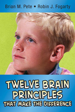 Twelve Brain Principles That Make the Difference by Brian M. Pete, Robin J. Fogarty, 9780971733244