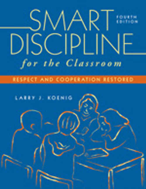 Smart Discipline for the Classroom (Respect and Cooperation Restored) - 9781412954044 by Larry J. Koenig, 9781412954044