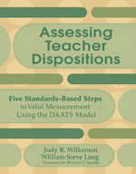 Assessing Teacher Dispositions (Five Standards-Based Steps to Valid Measurement Using the DAATS Model) - 9781412953672 by Judy R. Wilkerson, William Steve Lang, 9781412953672