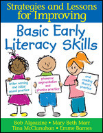 Strategies and Lessons for Improving Basic Early Literacy Skills by Bob Algozzine, Mary Beth Marr, Tina McClanahan, Emme Barnes, 9781412952866