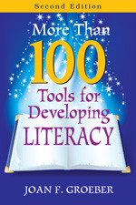 More Than 100 Tools for Developing Literacy by Joan F. Groeber, 9781412964371