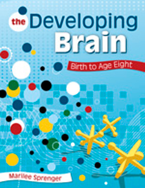 The Developing Brain (Birth to Age Eight) by Marilee Sprenger, 9781412955355