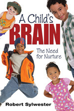 A Child′s Brain (The Need for Nurture) by Robert Sylwester, 9781412962711