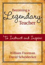 Becoming a Legendary Teacher (To Instruct and Inspire) by William Freeman, David Scheidecker, 9781412954815