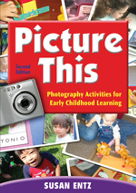 Picture This (Photography Activities for Early Childhood Learning) - 9781412971294 by Susan Entz, 9781412971294