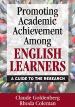 Promoting Academic Achievement Among English Learners (A Guide to the Research) by Claude Goldenberg, Rhoda Coleman, 9781412955492