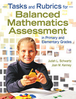 Tasks and Rubrics for Balanced Mathematics Assessment in Primary and Elementary Grades by Judah L. Schwartz, Joan M. Kenney, 9781412957311
